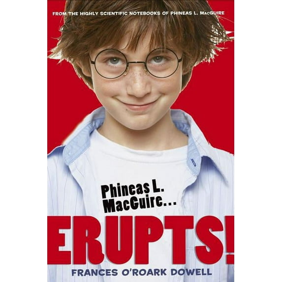 From the Highly Scientific Notebooks of Phineas L. Macguire ...Erupts!, (Paperback)