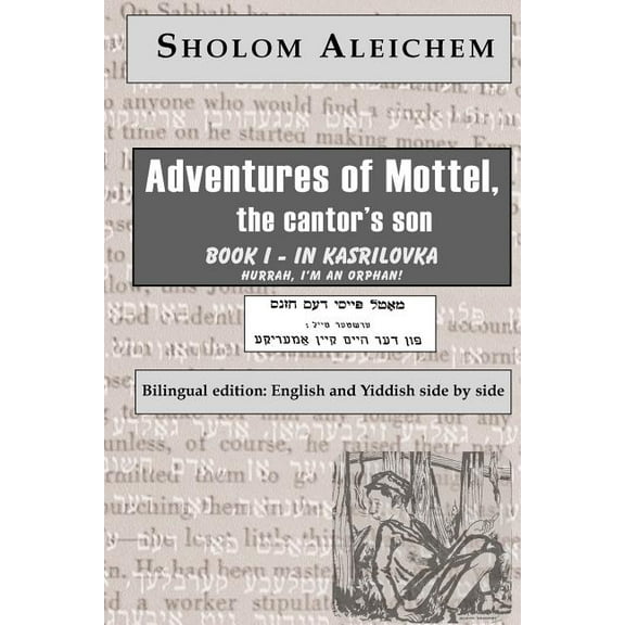 Adventures of Mottel, the Cantor's  From the Home to America, Book 01, (Paperback)