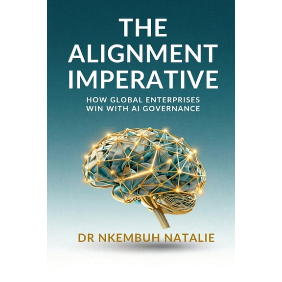 From the Inbox to the Institution: One Q The Alignment Imperative: How Global Enterprises Win with AI Governance., (Paperback)