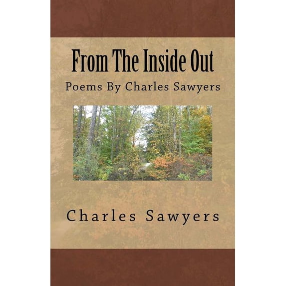 From the Inside Out : Poems by Charles Sawyers