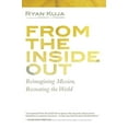 thumbnail image 1 of Pre-Owned From the Inside Out: Reimagining Mission, Recreating the World (Paperback) 1532616392 9781532616396, 1 of 1