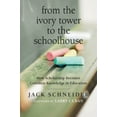 thumbnail image 1 of Pre-Owned From the Ivory Tower to the Schoolhouse: How Scholarship Becomes Common Knowledge in Education (Paperback) 1612506690 9781612506692, 1 of 1