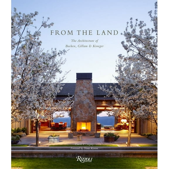 From the Land: Backen, Gillam, & Kroeger Architects (Hardcover)