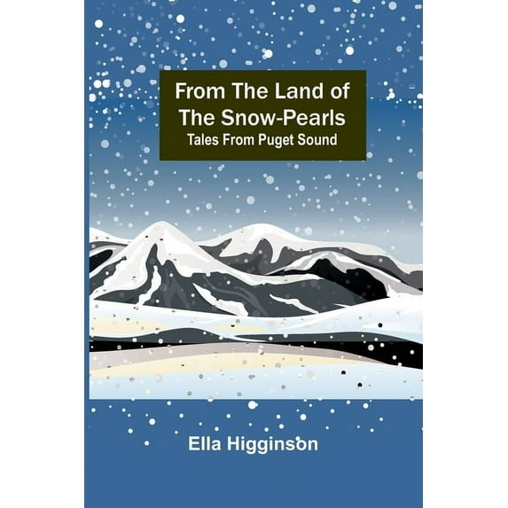From the Land of the Snow-Pearls: Tales from Puget Sound, (Paperback)