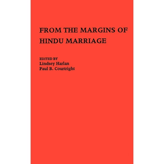 From the Margins of Hindu Marriage: Essays on Gender, Religion, and Culture, (Hardcover)