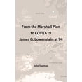 thumbnail image 1 of From the Marshall Plan to COVID-19: James G. Lowenstein at 94, (Hardcover), 1 of 1