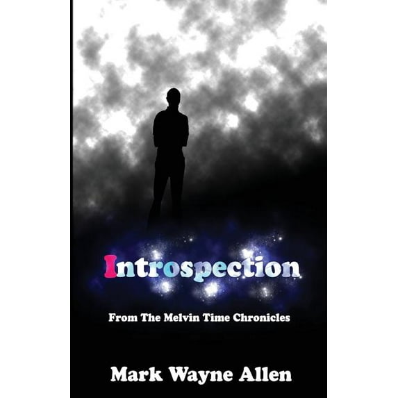 From the Melvin Time Chronicles Introspection: From The Melvin Time Chronicles, Book 1, (Paperback)