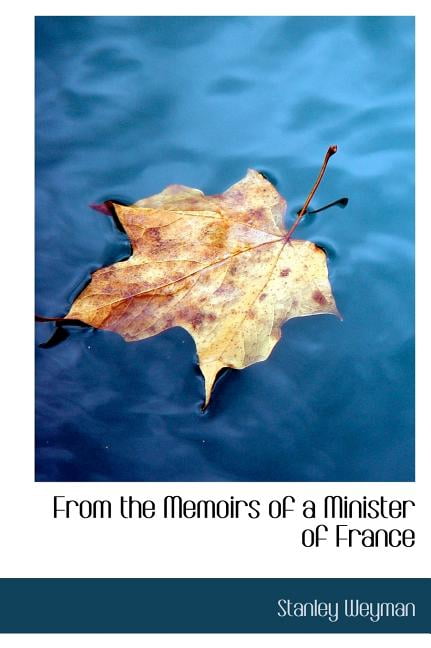 From the Memoirs of a Minister of France Hardcover