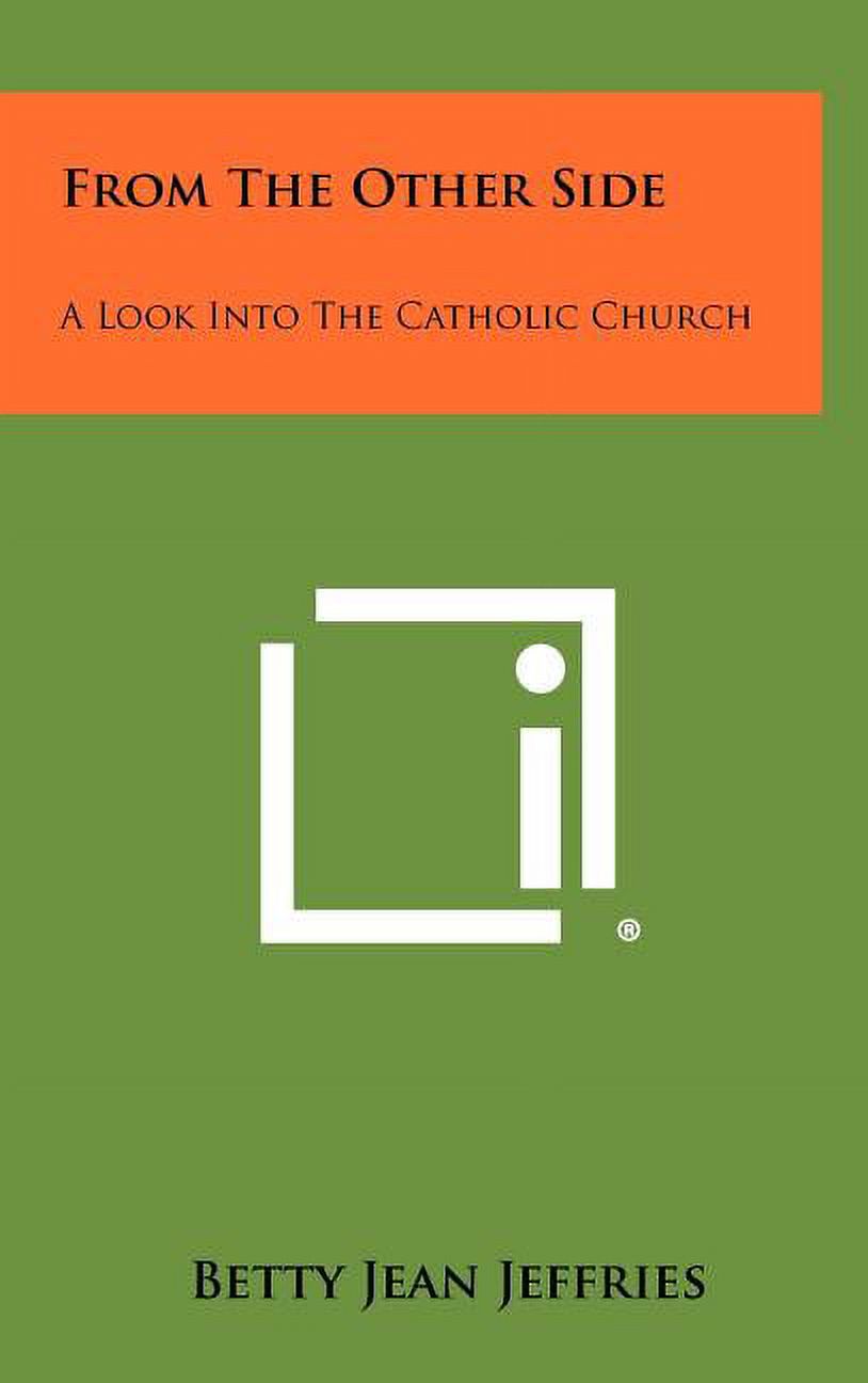 From the Other Side: A Look Into the Catholic Church (Hardcover)