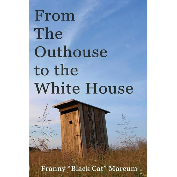 From the Outhouse to the White House