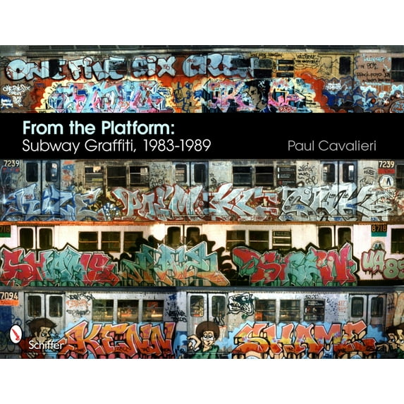 From the Platform: Subway Graffiti, 1983-1989: Subway Graffiti, 1983-1989, (Hardcover)