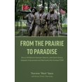 thumbnail image 1 of From the Prairie to Paradise: How a US Marine Vietnam Veteran, with God's Grace, Adapted, Improvised and Overcame His Co, (Paperback), 1 of 1