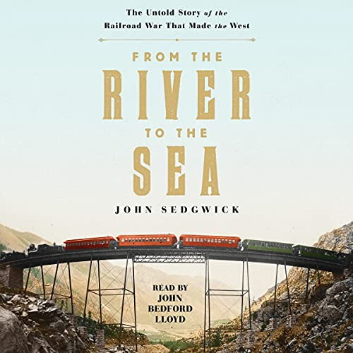 Pre-Owned From the River to the Sea: The Untold Story of the Railroad War That Made the West Paperback