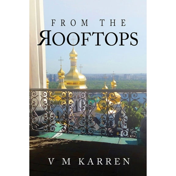 From the Rooftops (Paperback) by Val M Karren
