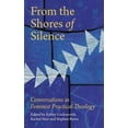 thumbnail image 1 of From the Shores of Silence: Conversations in Feminist Practical Theology, (Paperback), 1 of 1