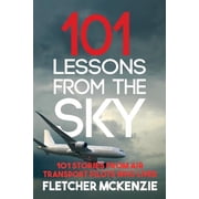From the Sky 101 Lessons From The Sky Air Transport Pilots, Book 2, Paperback