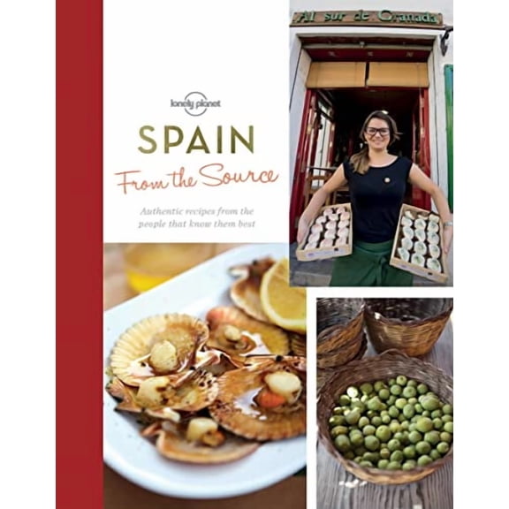 From the Source: From the Source - Spain: Spain's Most Authentic Recipes from the People That Know Them Best - Hardcover