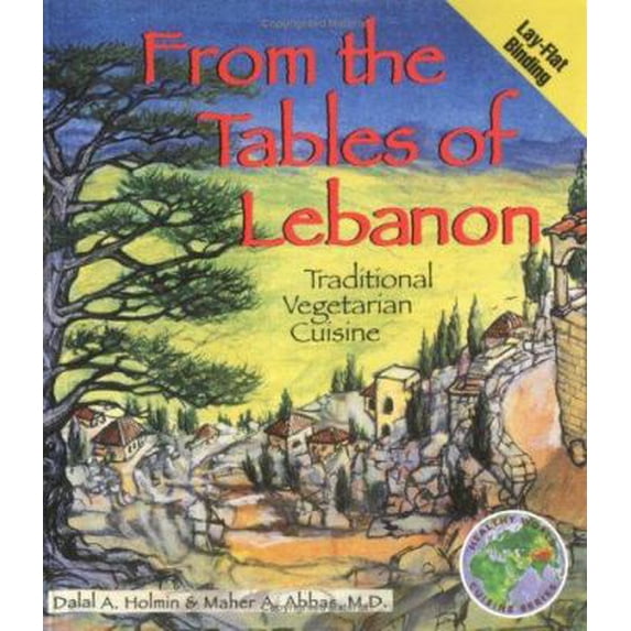 Pre-Owned From the Tables of Lebanon: Traditional Vegetarian Cuisine (Paperback) 1570670404 9781570670404