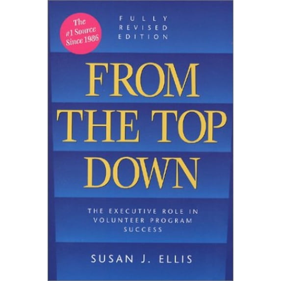 Pre-Owned From the Top Down: The Executive Role in Volunteer Program Success (Paperback) 0940576171 9780940576179