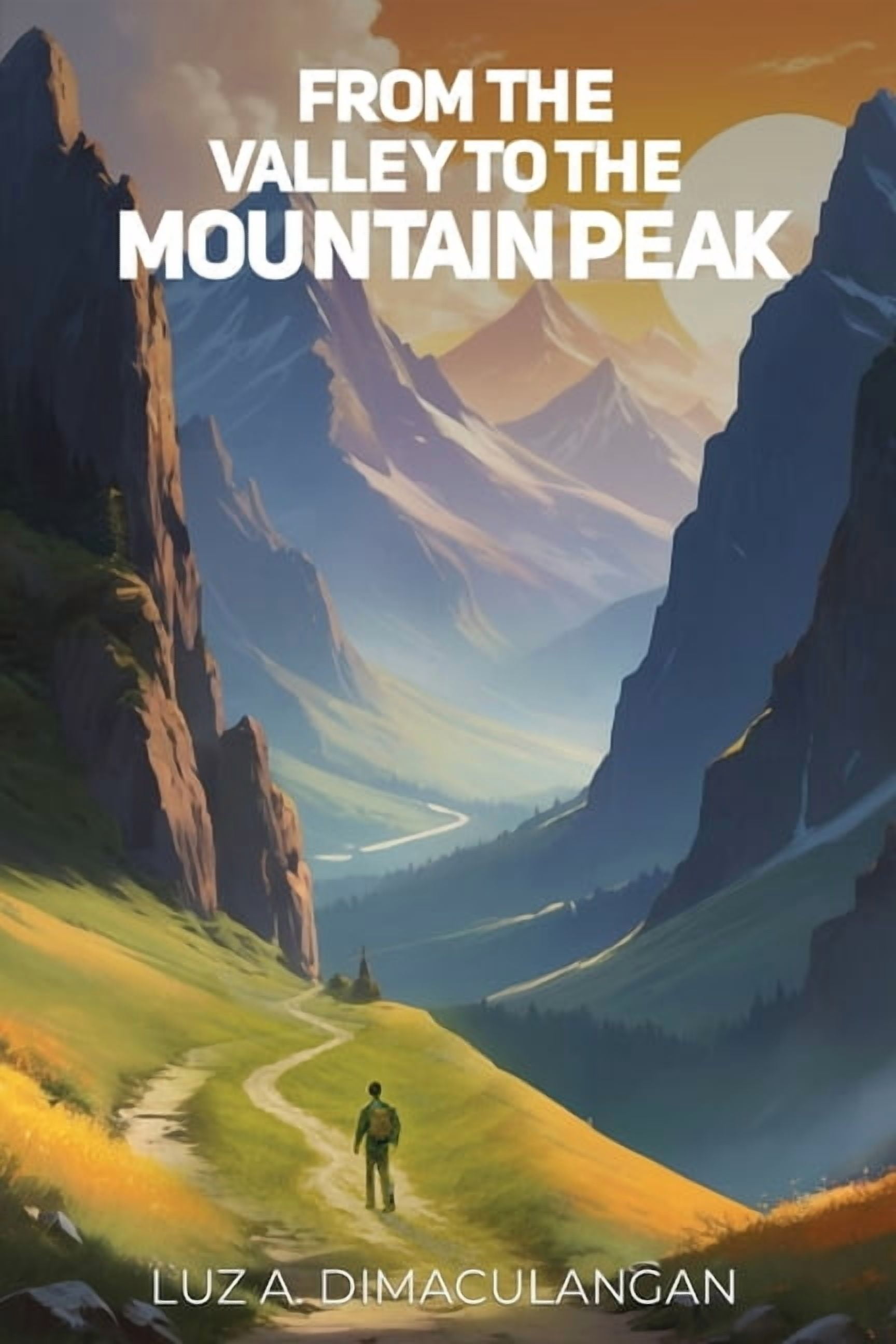 From the Valley to the Mountain Peak, (Paperback)