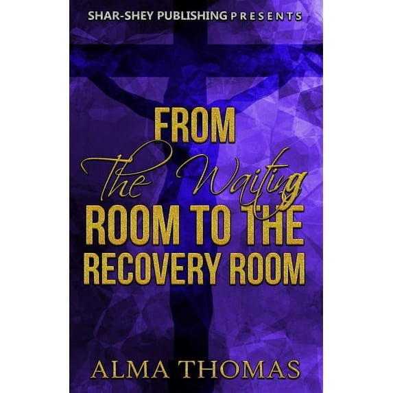 From the Waiting Room to the Recovery Room Paperback