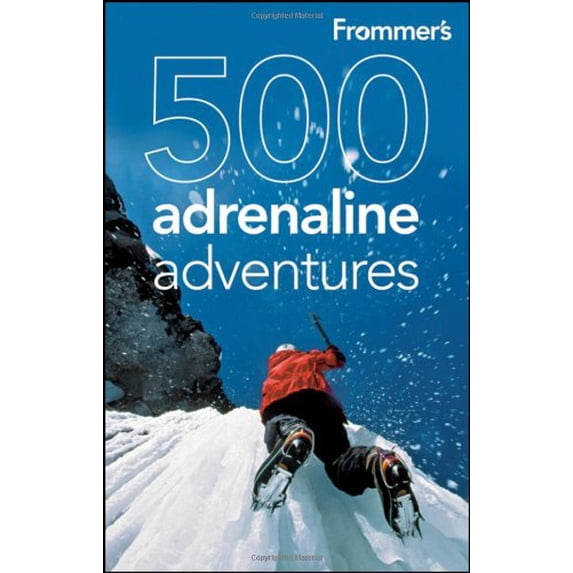 Pre-Owned Frommer's 500 Adrenaline Adventures (Paperback) 9780470528037
