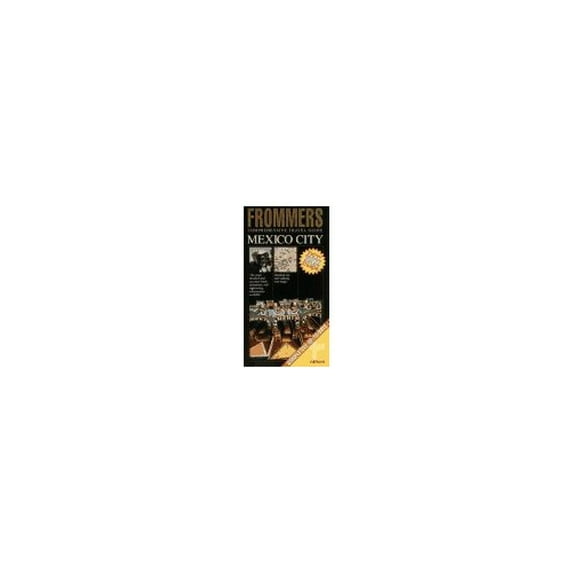 Pre-Owned Frommer's Comprehensive Travel Guide Mexico City (FROMMER'S MEXICO CITY) (Paperback) 0028600592 9780028600598