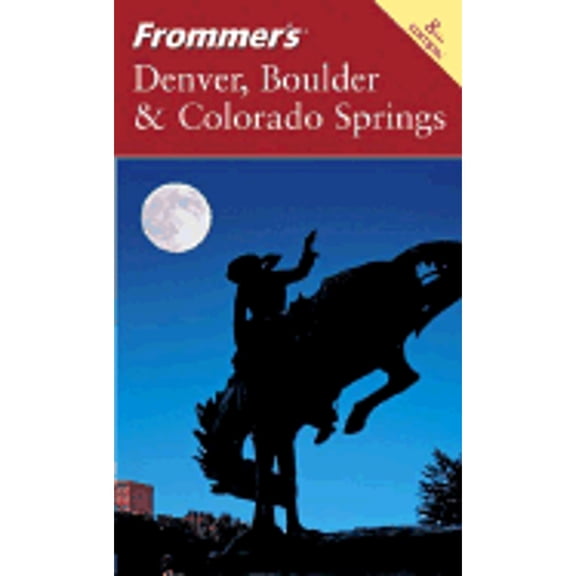 Pre-Owned Frommer's Denver, Boulder & Colorado Springs (Frommer's Complete Guides) (Paperback) 0764574302 9780764574306