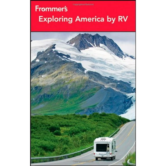 Pre-Owned Frommer's Exploring America by RV (Frommer's Complete Guides) (Paperback) 1118086023 9781118086025