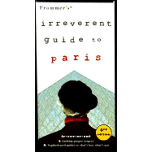 Pre-Owned Frommer's Irreverent Guide to Paris, 3rd Edition (Irreverent Guides) Paperback