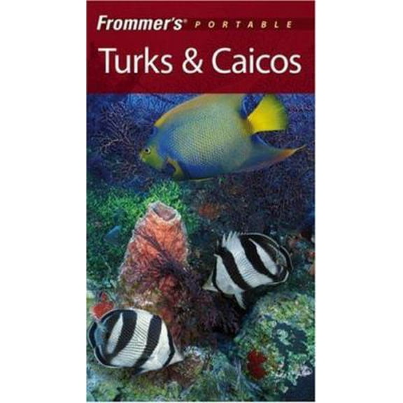 Pre-Owned Frommer's Portable Turks & Caicos (Paperback) 0470048999 9780470048993