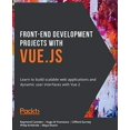 thumbnail image 1 of Pre-Owned Front-End Development Projects with Vue.js: Learn to build scalable web applications and dynamic user interfaces with Vue 2 Paperback, 1 of 1