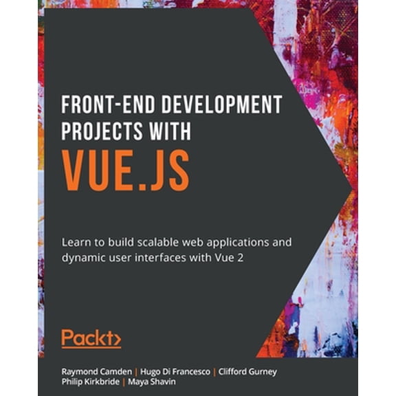 Pre-Owned Front-End Development Projects with Vue.js: Learn to build scalable web applications and dynamic user interfaces with Vue (Paperback) 1838984828 9781838984823
