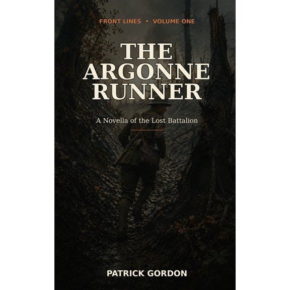 Front Lines: Novellas of the Great War The Argonne Runner: A Novella of the Lost Battalion, Book 1, (Paperback)
