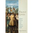 thumbnail image 1 of Pre-Owned Front Lines: Soldiers' Writing in the Early Modern Hispanic World (Hardcover 9780812248425) by Miguel Martínez, 1 of 1