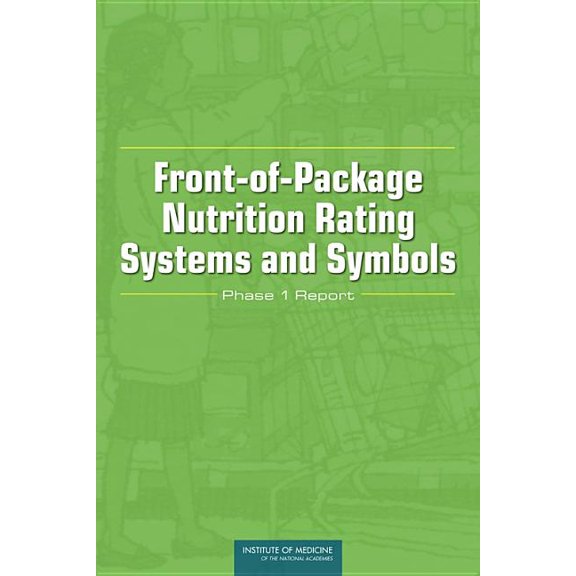 Front-Of-Package Nutrition Rating Systems and Symbols: Phase I Report, (Paperback)