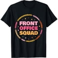 thumbnail image 1 of Front Office Squad Office Management Team Admin Office T-Shirt, 1 of 4