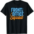 thumbnail image 1 of Front Office Squad Receptionist Front Desk Admin Assistant T-Shirt, 1 of 3
