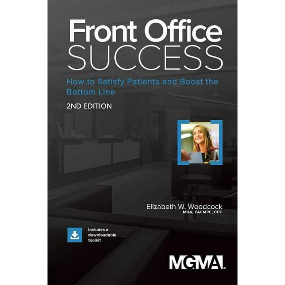 Front Office Success: How to Satisfy Patients and Boost the Bottom Line (Paperback)