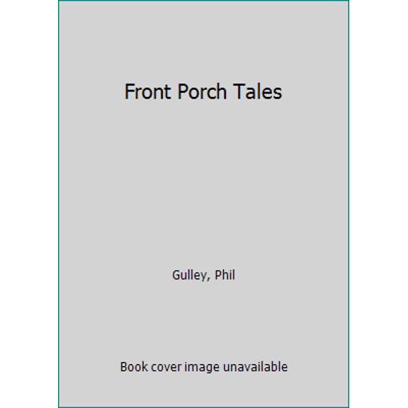 Pre-Owned Front Porch Tales (Paperback) 1576733491 9781576733493