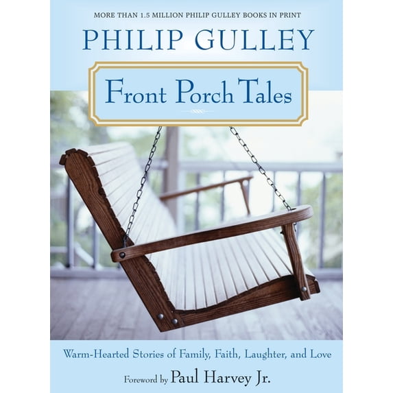 Front Porch Tales: Warm-Hearted Stories of Family, Faith, Laughter, and Love, (Paperback)