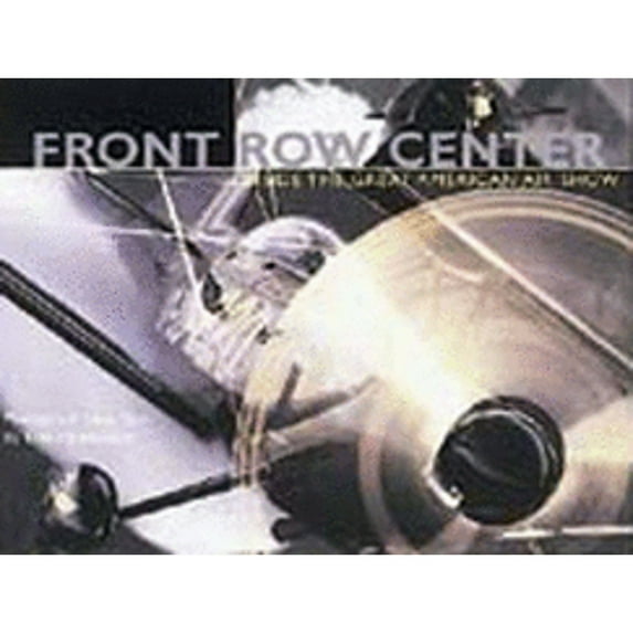 Pre-Owned Front Row Center-Inside the Great American Airshow (Hardcover) 0967404029 9780967404028