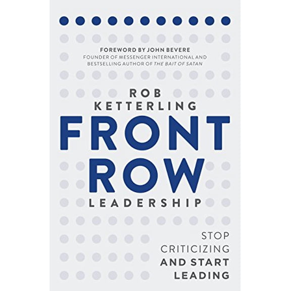 Pre-Owned Front-Row Leadership: Stop Criticizing and Start Leading (Paperback) 1680671030 9781680671032
