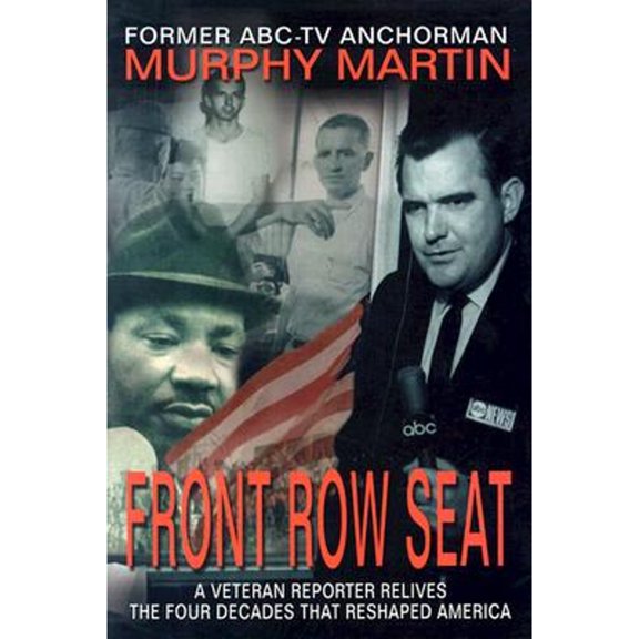 Pre-Owned Front Row Seat: A Veteran Reporter Relives the Four Decades That Reshaped America (Hardcover) 1571688137 9781571688132