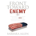thumbnail image 1 of Front Toward Enemy: A Slain Soldier's Widow Details Her Husband's Murder and How Military Courts Allowed the Killer to E, (Paperback), 1 of 1