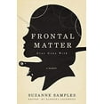 thumbnail image 1 of Pre-Owned Frontal Matter: Glue Gone Wild (Paperback) 194704124X 9781947041240, 1 of 1