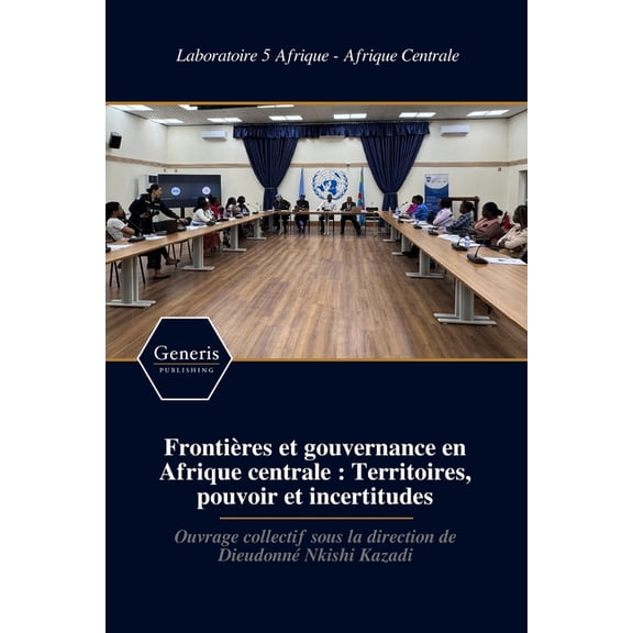Frontières et gouvernance en Afrique centrale: Territoires, pouvoir et incertitudes: Ouvrage collectif sous la direction, (Paperback)