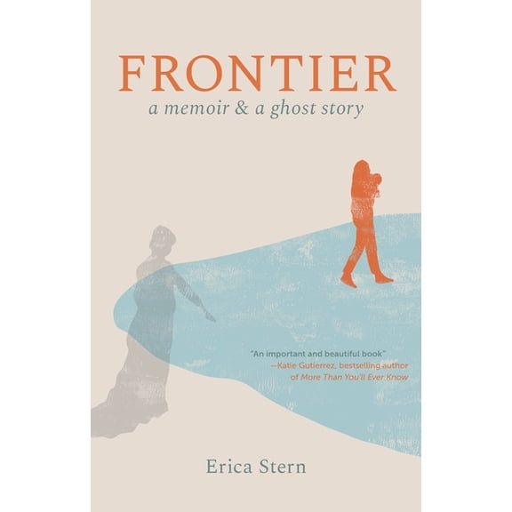 Frontier: A Memoir and a Ghost Story, (Paperback)