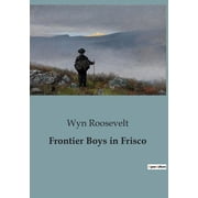 Frontier Boys in Frisco, Paperback