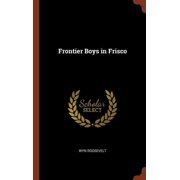 Frontier Boys in Frisco Hardcover